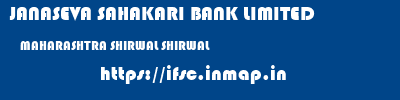 JANASEVA SAHAKARI BANK LIMITED  MAHARASHTRA SHIRWAL SHIRWAL   ifsc code